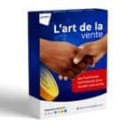 L’art de la vente : les meilleures techniques pour réussir une vente